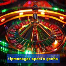 tipmanager aposta ganha